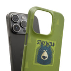 Stay Wild Bear Phone Case