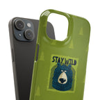 Stay Wild Bear Phone Case